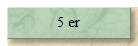 5 er