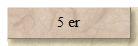 5 er